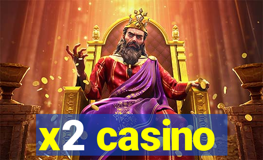 x2 casino