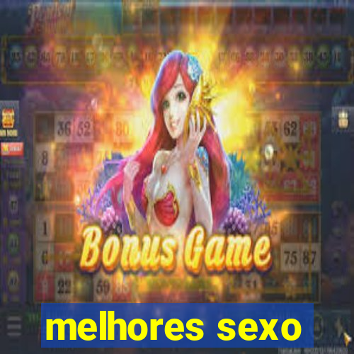 melhores sexo