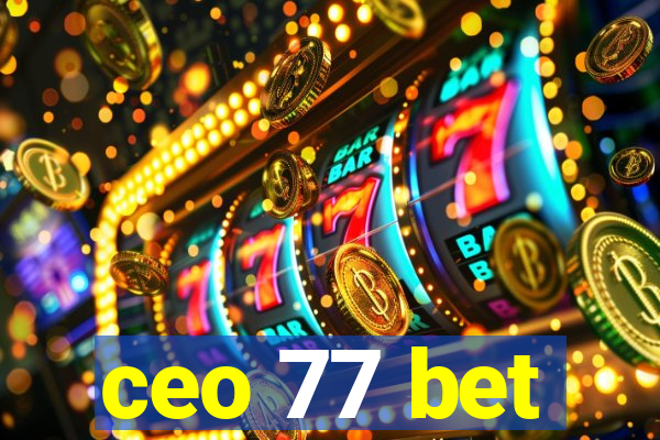 ceo 77 bet