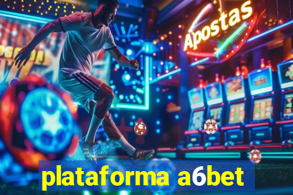 plataforma a6bet