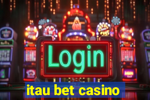 itau bet casino