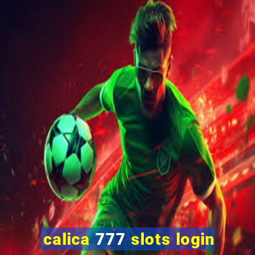 calica 777 slots login