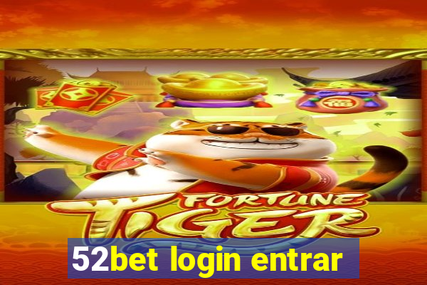 52bet login entrar