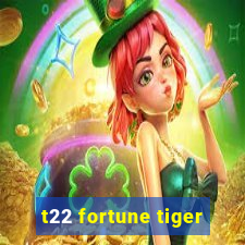 t22 fortune tiger