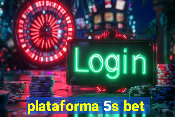 plataforma 5s bet