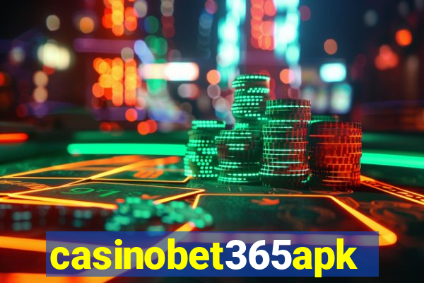 casinobet365apk