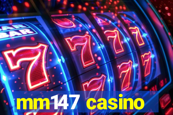 mm147 casino