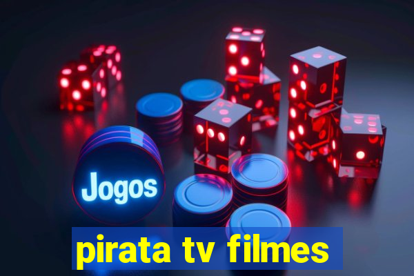 pirata tv filmes