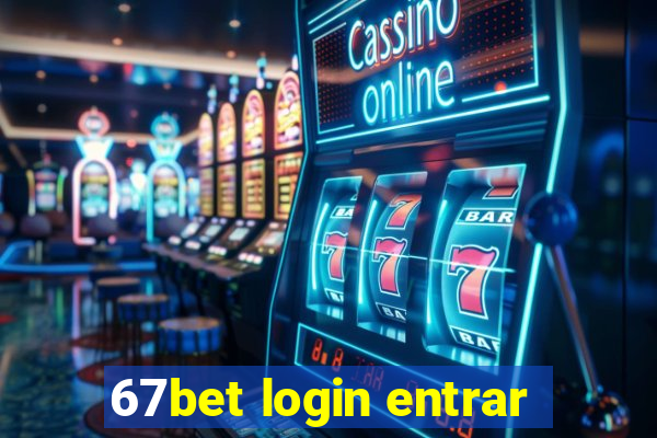 67bet login entrar