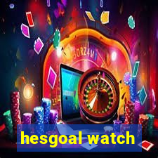 hesgoal watch