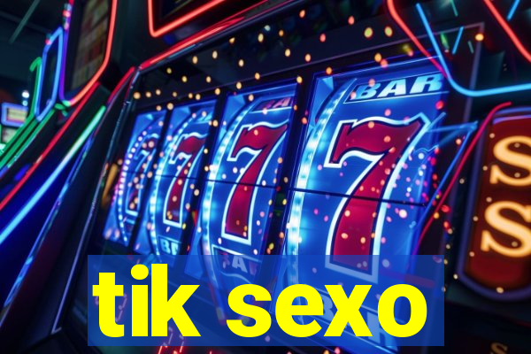 tik sexo