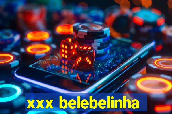 xxx belebelinha