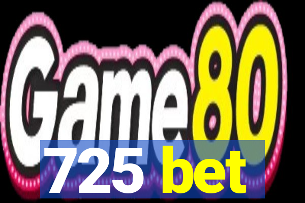 725 bet