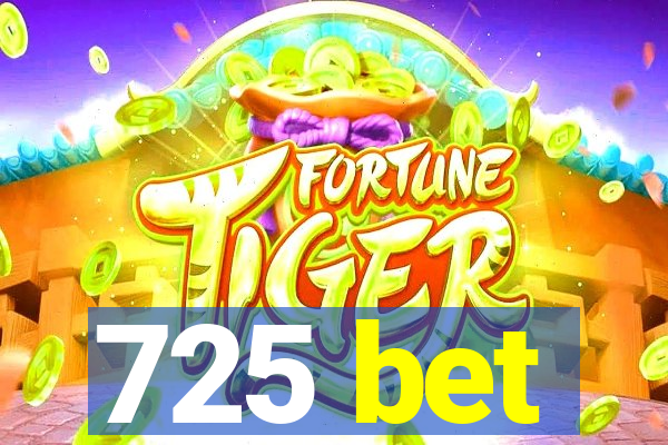 725 bet