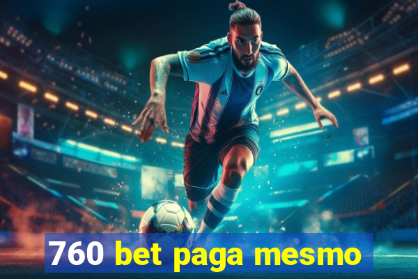 760 bet paga mesmo