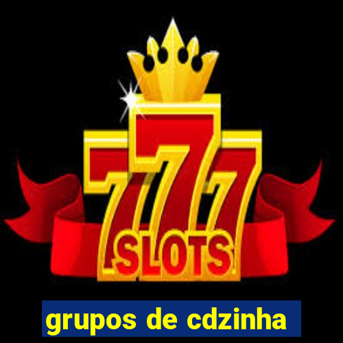 grupos de cdzinha