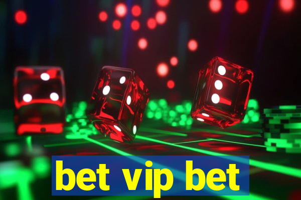 bet vip bet