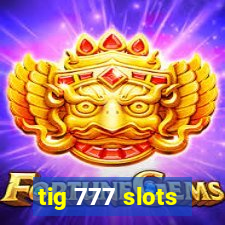 tig 777 slots