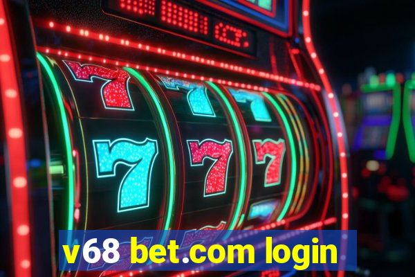 v68 bet.com login