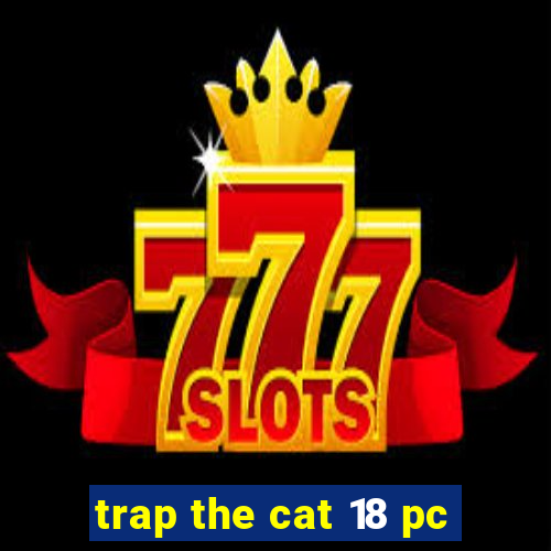 trap the cat 18 pc