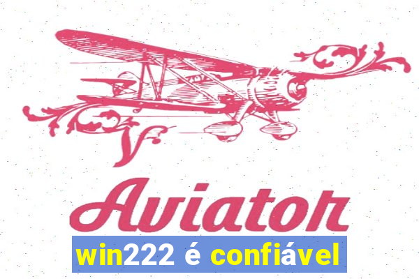 win222 é confiável