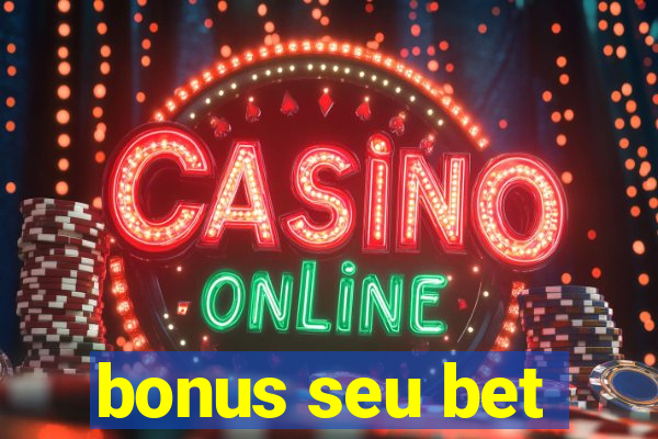 bonus seu bet