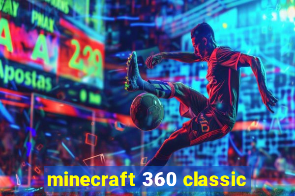 minecraft 360 classic