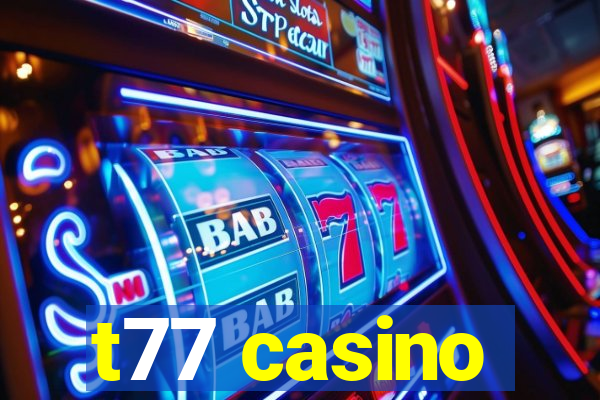 t77 casino