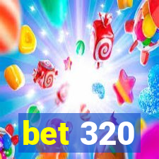 bet 320