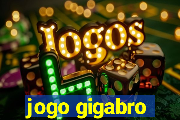 jogo gigabro