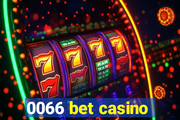 0066 bet casino