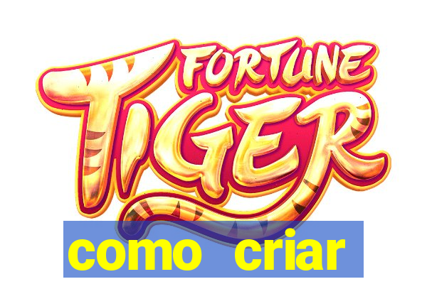 como criar plataforma de jogo do tigre