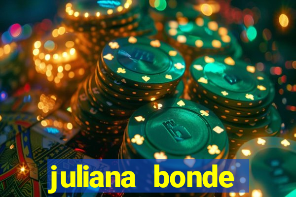 juliana bonde mostra tudo