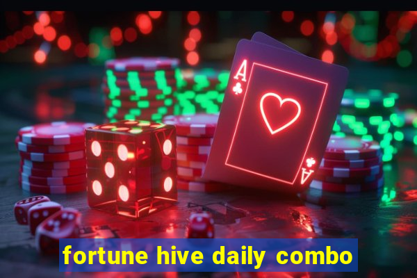 fortune hive daily combo