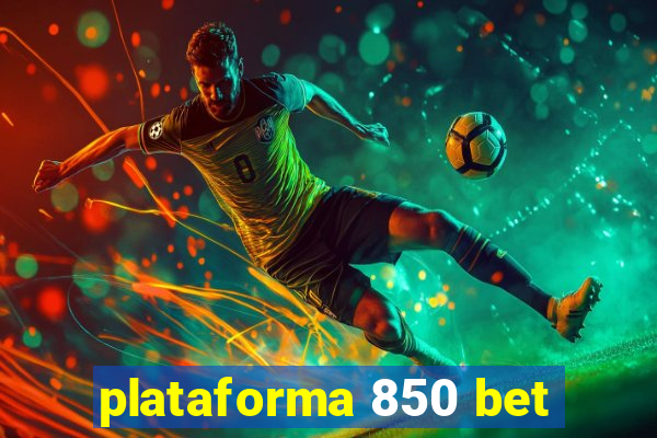 plataforma 850 bet