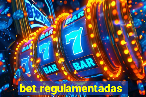 bet regulamentadas