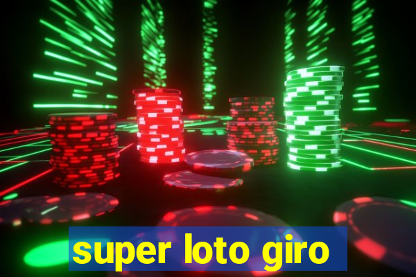 super loto giro