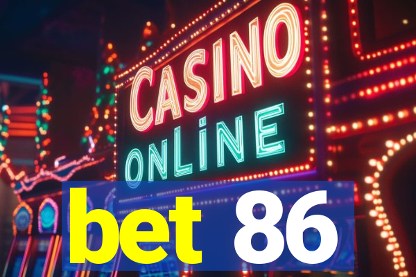 bet 86