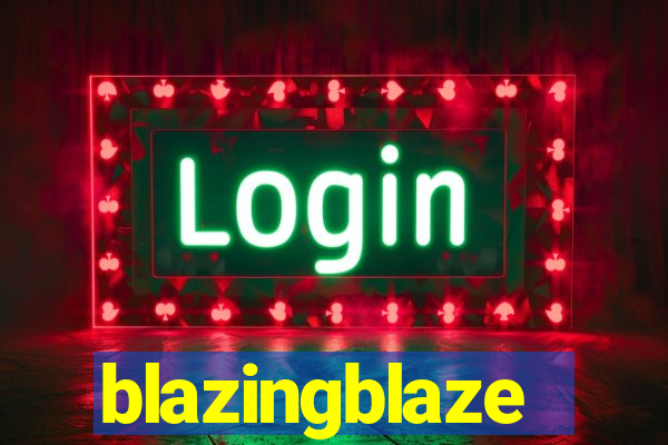 blazingblaze