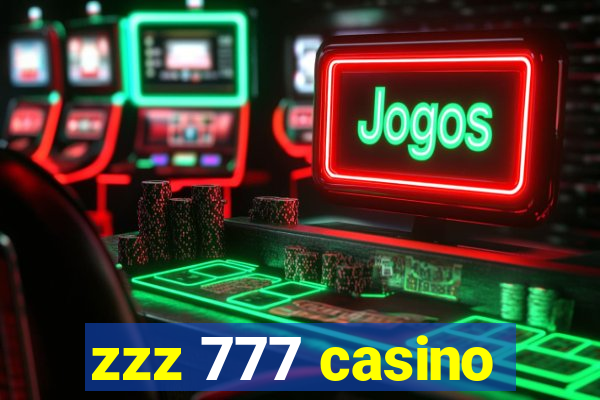 zzz 777 casino