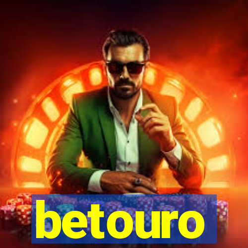 betouro