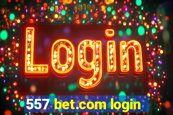 557 bet.com login