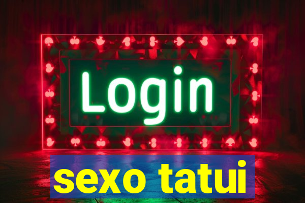 sexo tatui