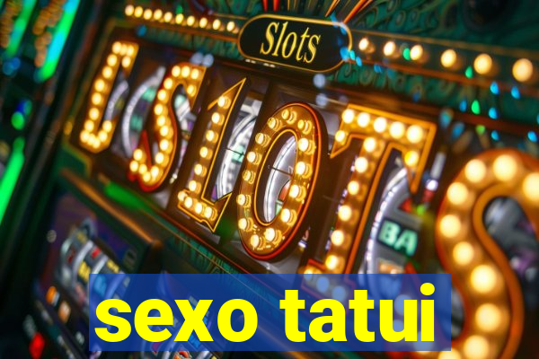 sexo tatui