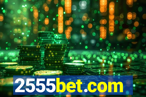 2555bet.com