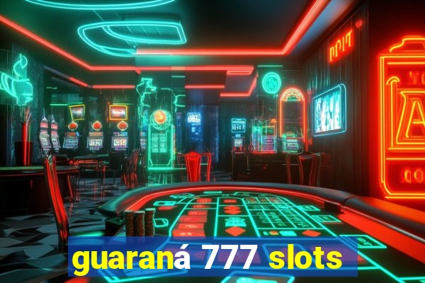 guaraná 777 slots