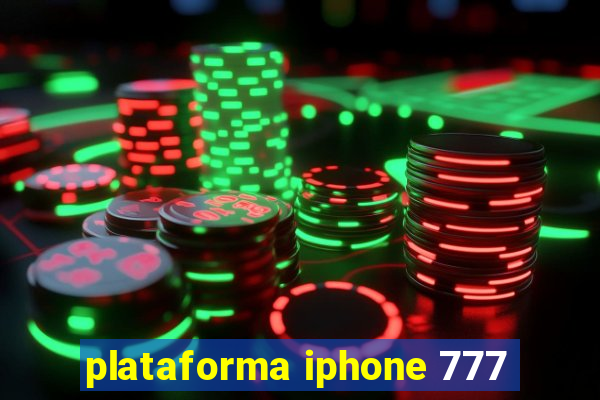 plataforma iphone 777