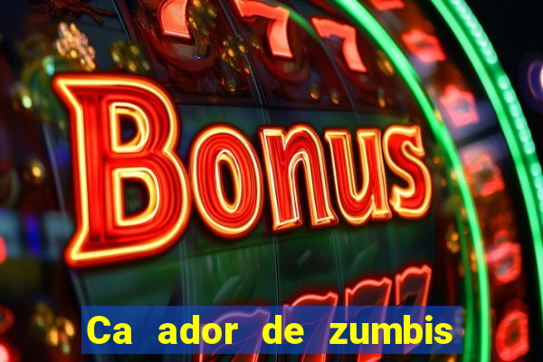 Ca ador de zumbis baixar ca ador de zumbi filme completo dublado