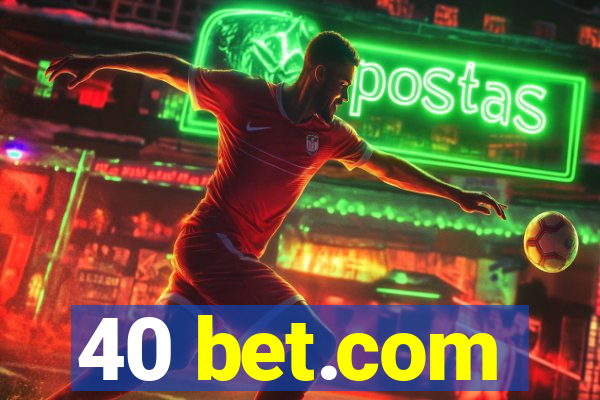 40 bet.com