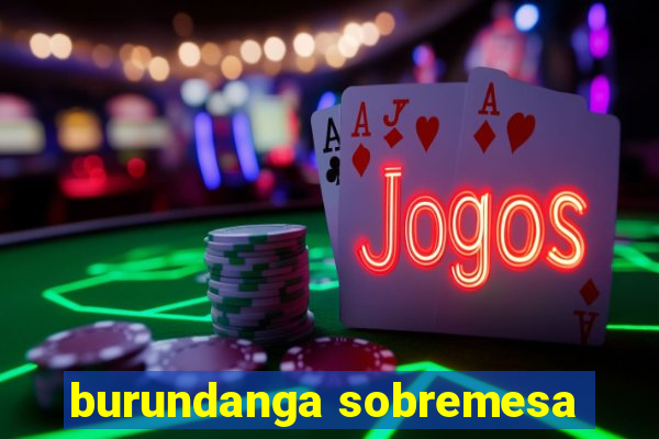 burundanga sobremesa